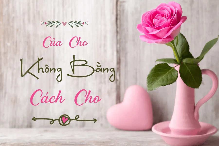 Nguyên tắc Của Cho Không Bằng Cách Cho khi tặng quà sinh nhật bạn gái mới quen