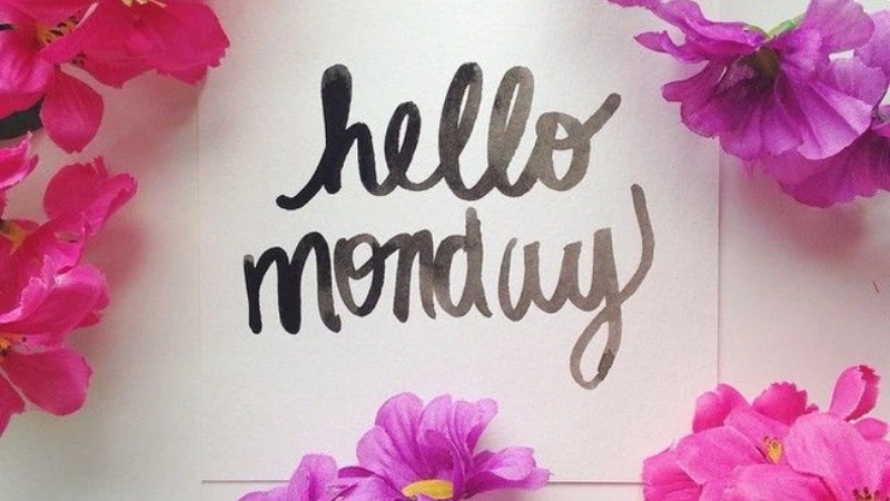 Những Lời Chúc Đầu Tuần Hay Nhất: Khởi Đầu Tuần Mới Tràn Đầy Năng Lượng Và Thành Công