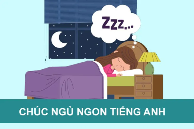 Lời chúc ngủ ngon tiếng Anh và cách diễn đạt tình yêu lãng mạn cuối ngày