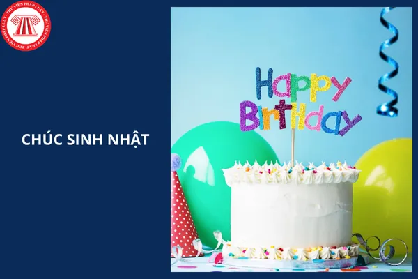 Hình minh họa các mẫu lời chúc sinh nhật hay và ý nghĩa dành cho mọi đối tượng.