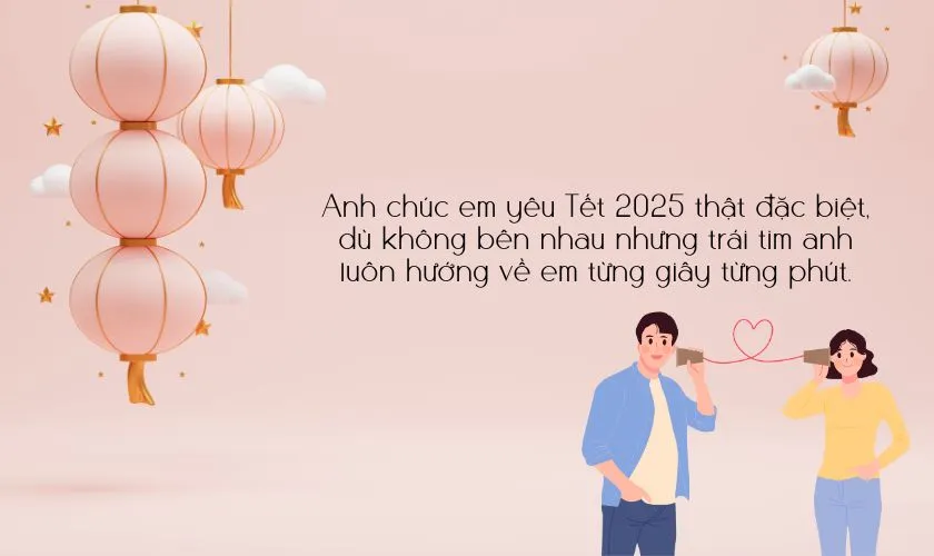 lời chúc tết người yêu ở xa, giúp thu hẹp khoảng cách địa lý