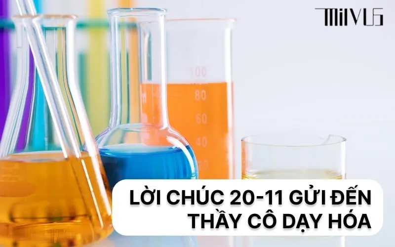 Thông điệp 20/11 sáng tạo cho giáo viên Hóa học, ví von kiến thức như các phản ứng kỳ diệu