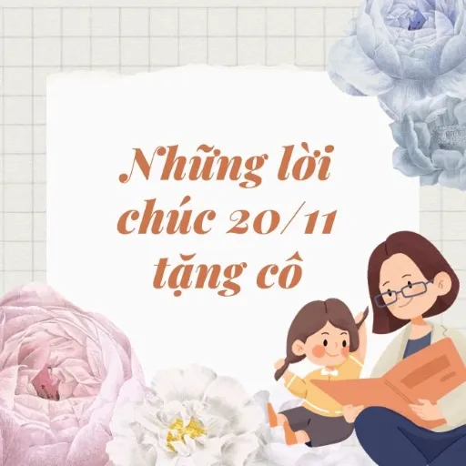 những lời chúc hay 20 tháng 11 ý nghĩa dành tặng cô giáo đương nhiệm