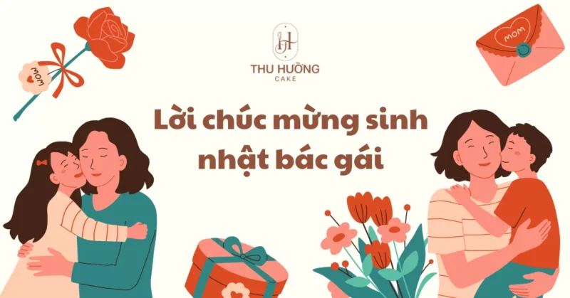 Lời Chúc Sinh Nhật Bác Gái Hay, Ý Nghĩa Nhất 2024