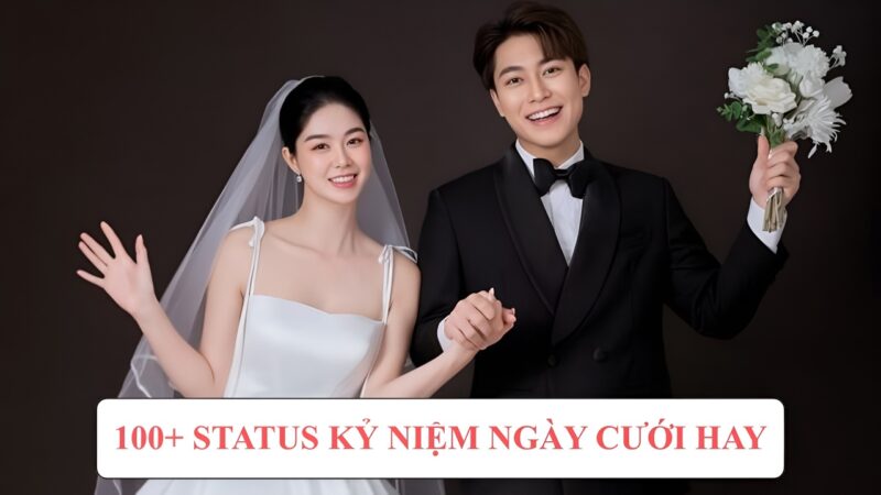 30+ STT Kỷ Niệm 1 Năm Ngày Cưới Hay và Ý Nghĩa Nhất