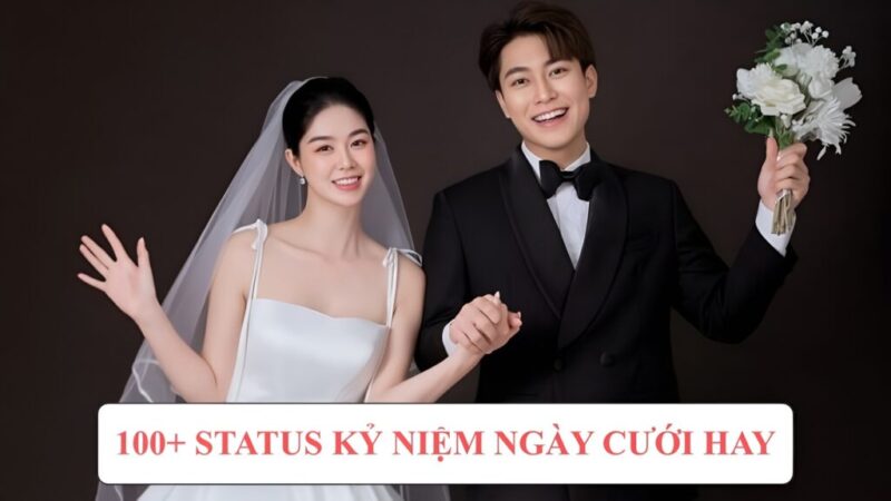 30+ STT Kỷ Niệm 1 Năm Ngày Cưới Hay và Ý Nghĩa Nhất