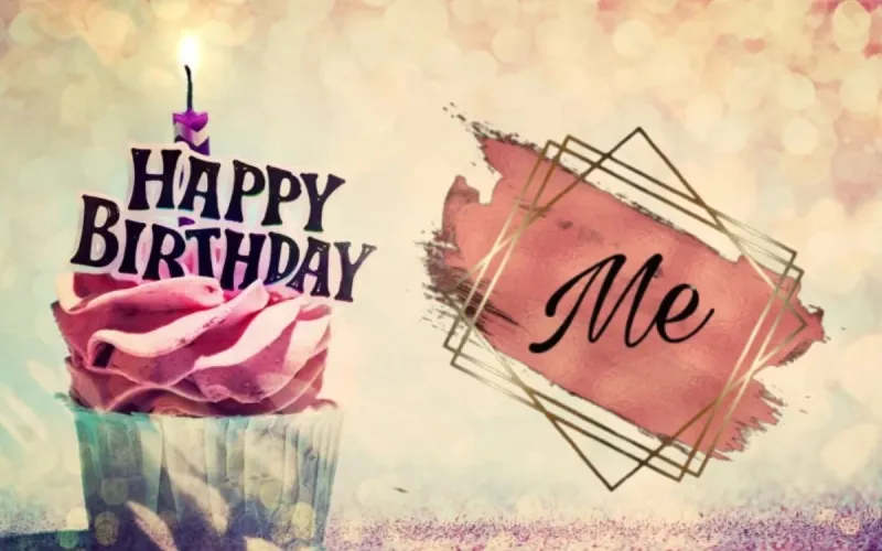 Stt chúc mừng sinh nhật bản thân bằng tiếng Anh đầy phong cách