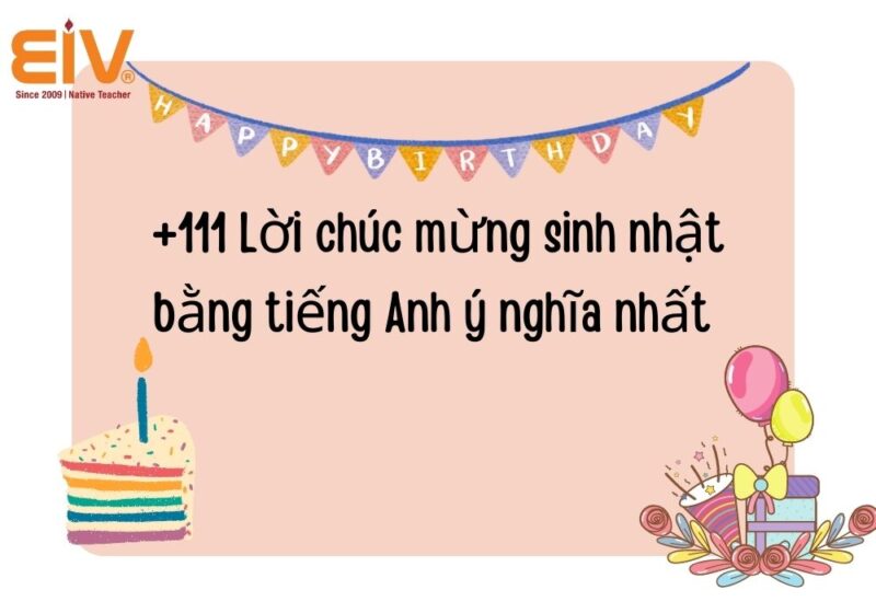 Lời Chúc Sinh Nhật Cô Giáo Bằng Tiếng Anh Ý Nghĩa Nhất 4 Lời Chúc Sinh Nhật Cô Giáo Bằng Tiếng Anh Ý Nghĩa Nhất