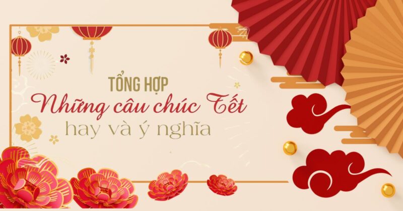 Tổng Hợp lời chúc tết ngắn gọn và ý nghĩa Cho Xuân Giáp Thìn
