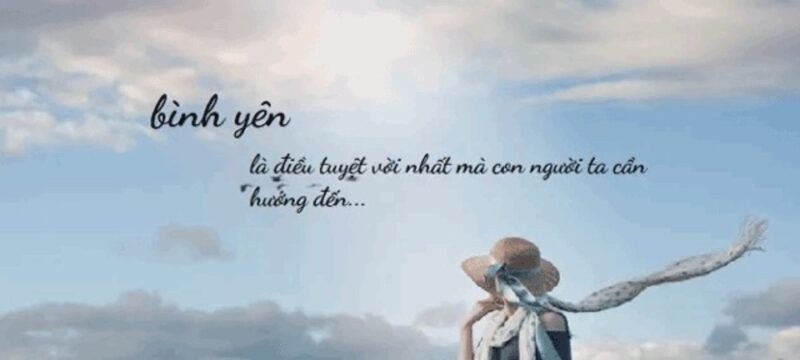 Tuyển tập những stt nói về sự bình yên lay động lòng người