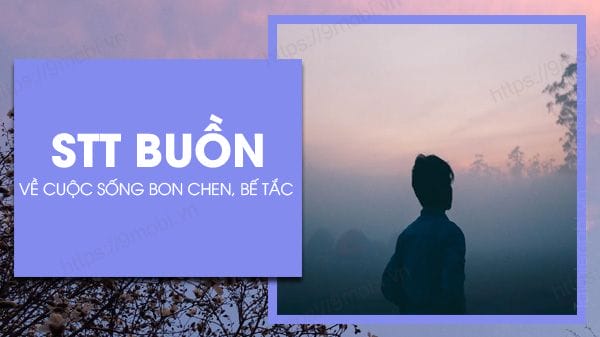 Tuyển Tập stt về cuộc sống bon chen Sâu Sắc Và Ý Nghĩa Nhất