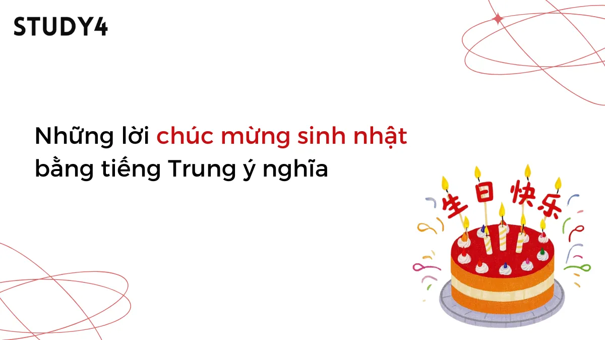 Hình ảnh minh họa lời chúc sinh nhật tiếng trung với lời chúc phổ biến