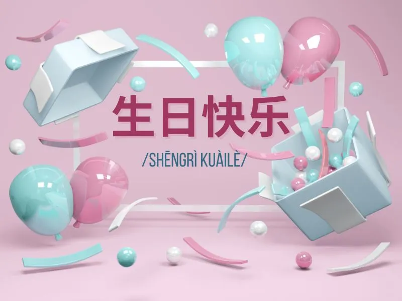 Mẫu chữ chúc mừng sinh nhật bằng tiếng Trung cơ bản và ý nghĩa