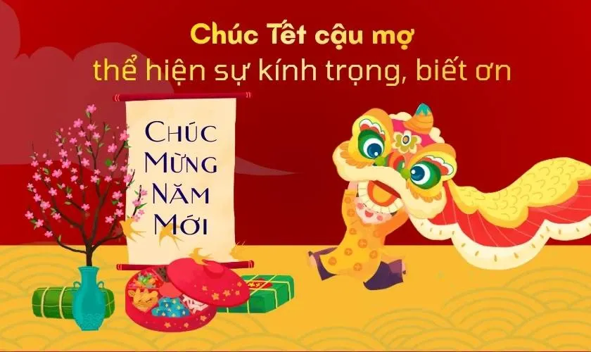 Bày tỏ lòng biết ơn chân thành thông qua lời chúc tết cậu mợ ngày đầu năm
