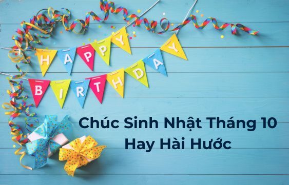 STT Tháng 10 Sinh Nhật Hay Và Ý Nghĩa Nhất 2024