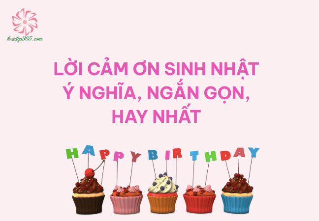 lời cảm ơn chúc mừng sinh nhật ý nghĩa và chân thành