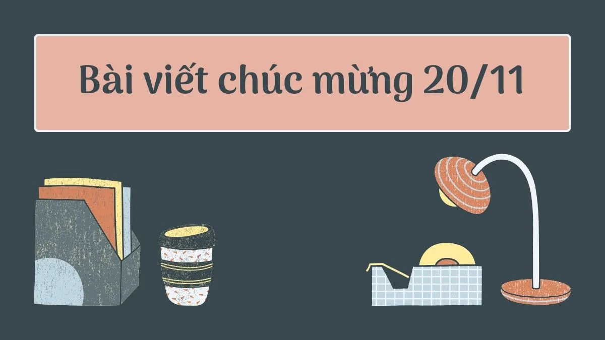 Những bài viết chúc mừng 20-11 bằng tiếng Anh ý nghĩa