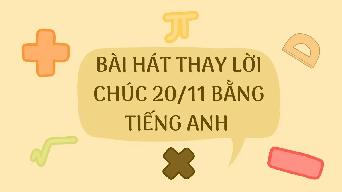 Bài hát thay cho lời chúc 20 11 tiếng anh hay đầy cảm xúc