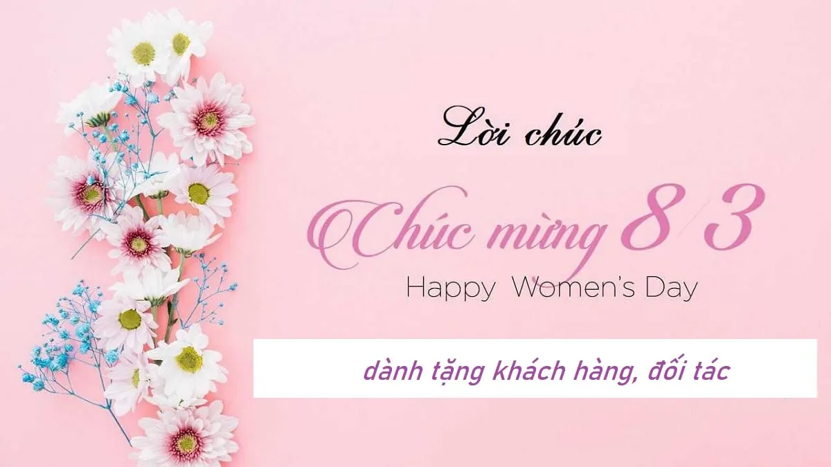 Lời chúc 8/3 dành cho khách hàng nữ ý nghĩa nhất