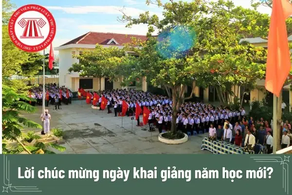 Lời chúc mừng ý nghĩa dành cho ngày khai giảng năm học mới
