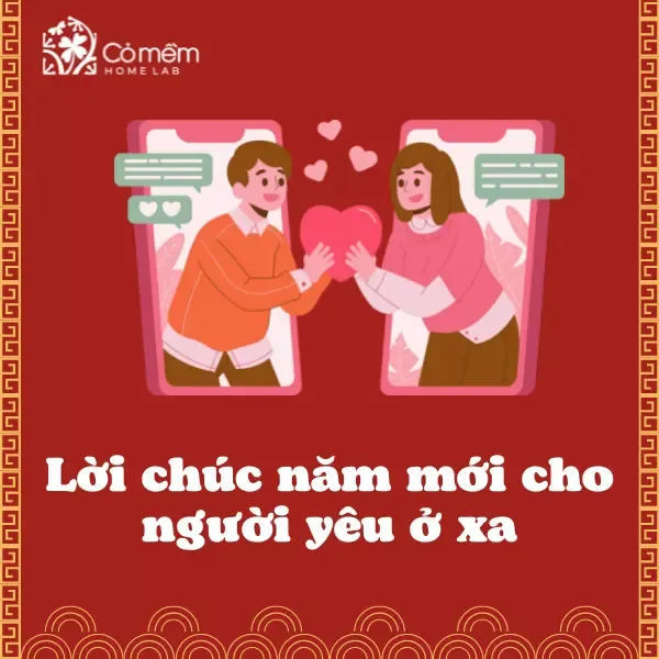 Lời chúc năm mới cho người yêu ở xa là sợi dây gắn kết tâm hồn