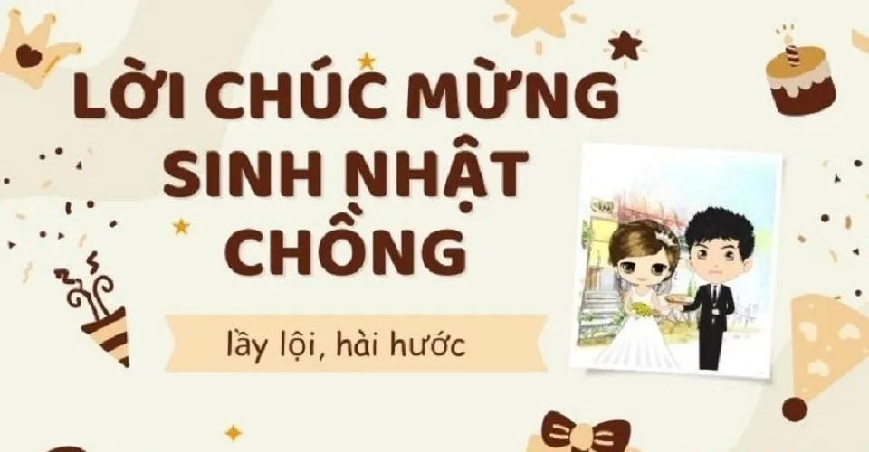 Lời chúc sinh nhật chồng hài hước và bá đạo tạo không khí vui tươi