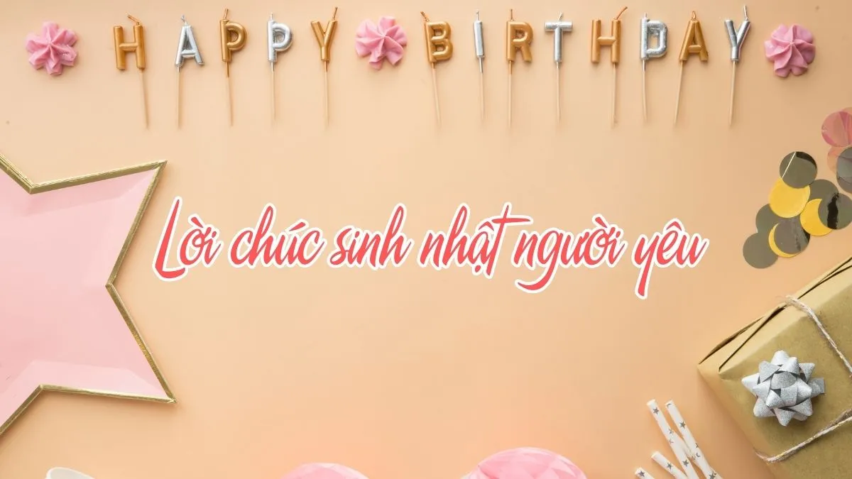 Hình ảnh minh họa lời chúc sinh nhật người yêu ngắn gọn ý nghĩa đầy cảm xúc