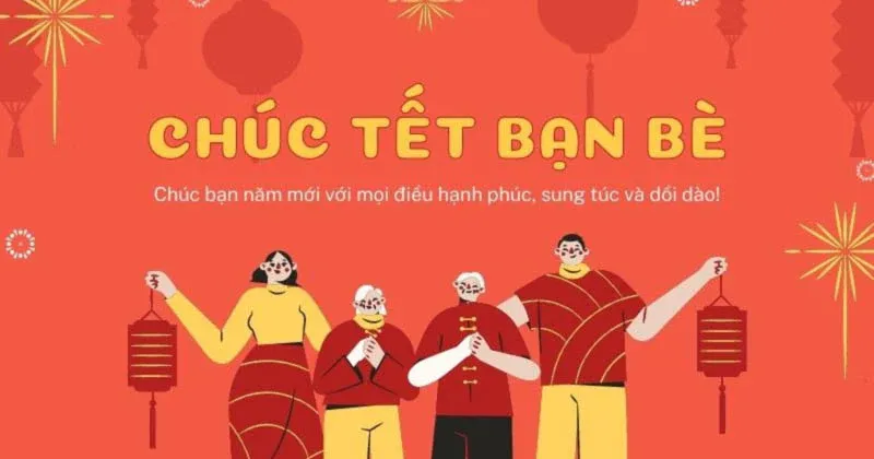 Lời chúc tết bạn bè chân thành là món quà tinh thần vô giá