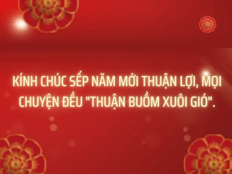 Mẫu câu chúc Tết sếp ngắn gọn, ấn tượng