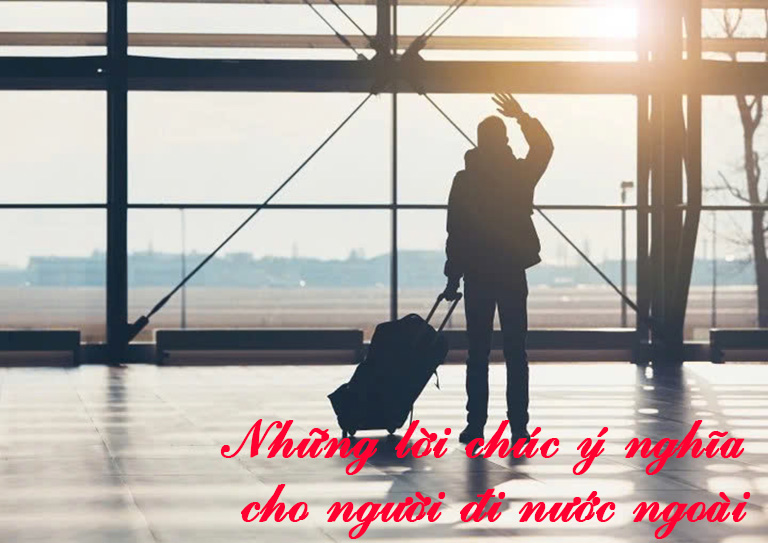 lời chúc đi du lịch Mang Lại Bình An Và Ý Nghĩa