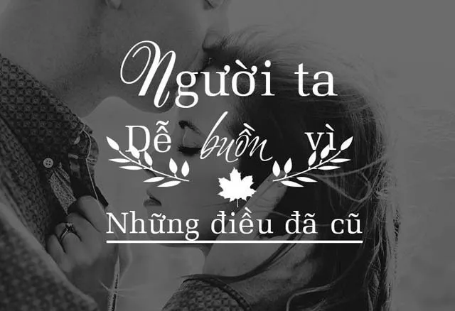 Những câu nói tâm trạng viết về người yêu cũ