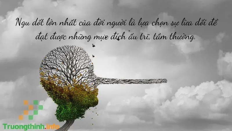 Những câu nói thấm thía về sự dối trá và bản chất con người