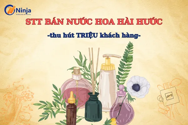 Tổng hợp những stt bán nước hoa hài hước thu hút khách hàng