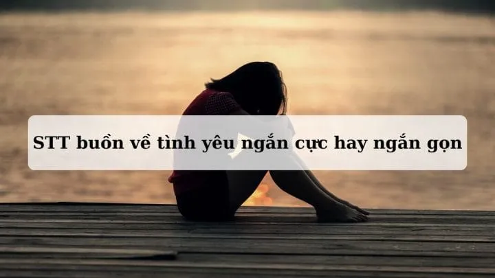 Bộ sưu tập những dòng trạng thái tiếng Anh buồn sâu sắc về cuộc đời và tình yêu