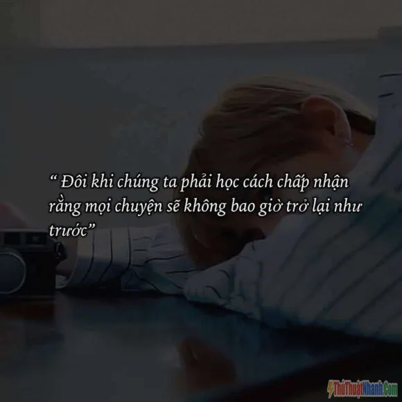 Cảm giác mệt mỏi muốn buông xuôi tất cả nhưng vẫn cố gắng bước tiếp