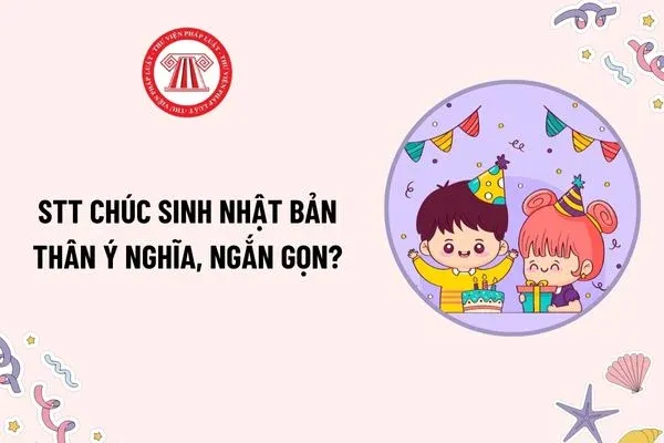 Stt chúc mừng sinh nhật bản thân ý nghĩa, ngắn gọn với hình ảnh minh họa tươi sáng