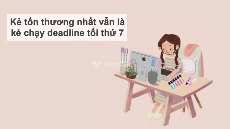 STT hài hước về công việc: Chạy deadline tối thứ 7