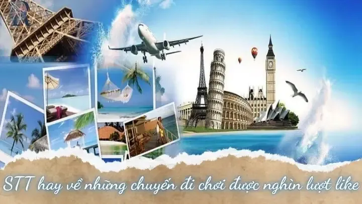 Stt hay về những chuyến đi chơi cho những hành trình tự do