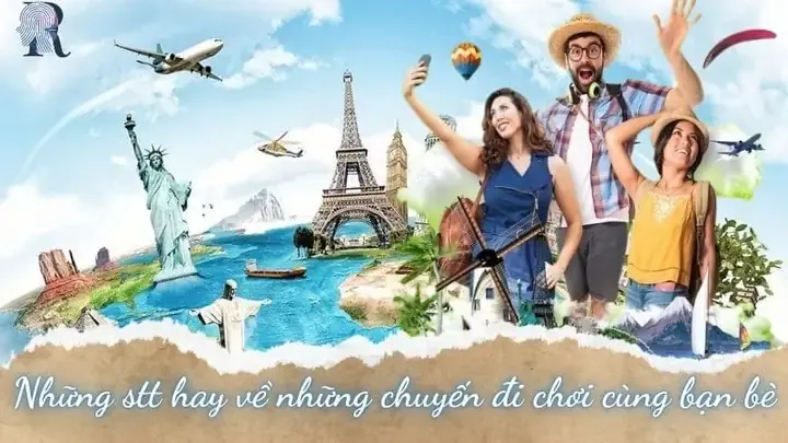 Review stt hay về những chuyến đi chơi từ các điểm đến lý tưởng