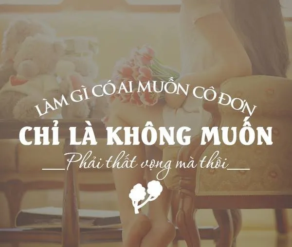 Những dòng stt cô gái cô đơn thể hiện nỗi niềm sâu kín của phụ nữ