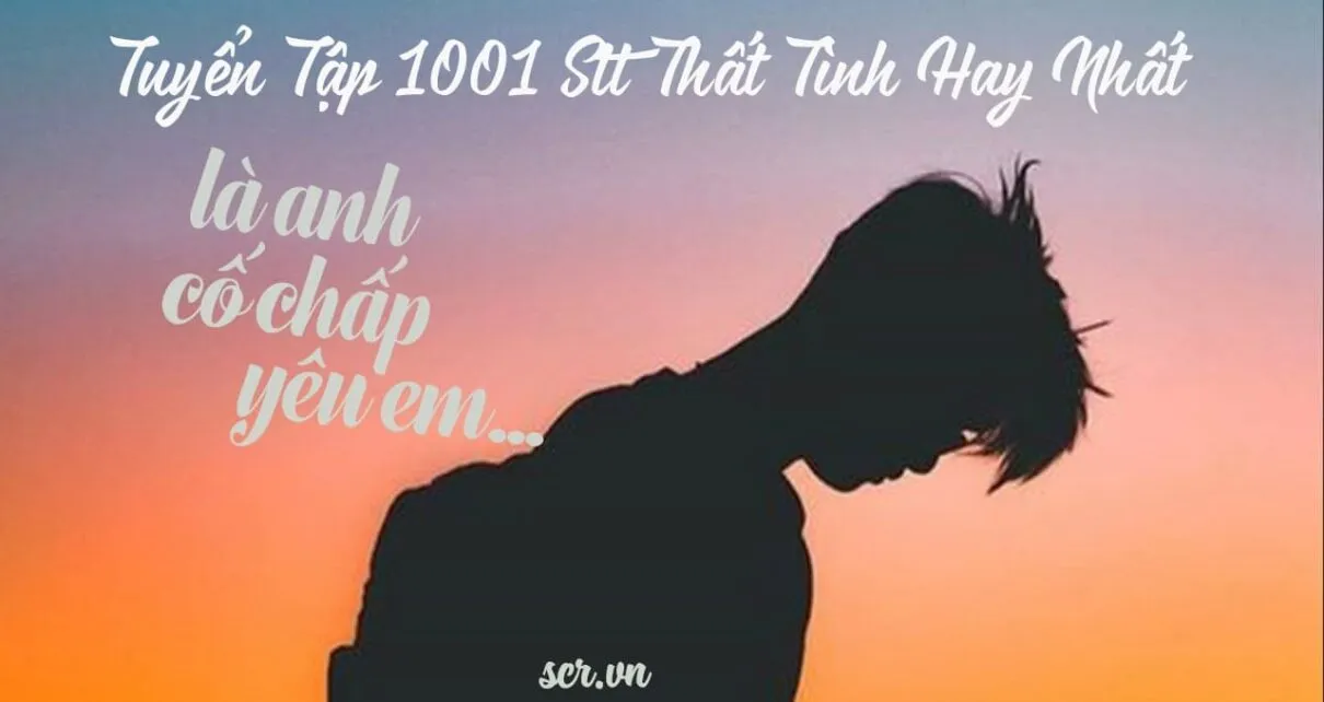 Status thất tình chạm đến cảm xúc người đọc của phái mạnh