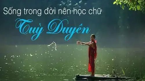 Hình ảnh minh họa về triết lý vạn sự tùy duyên giúp tâm hồn thanh thản