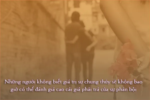 Những câu stt bị phản bội trong tình yêu giúp bạn thấu hiểu nỗi đau