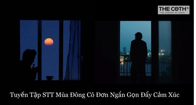 Tuyển Tập stt Nói Về Sự Cô Đơn Chạm Đến Tận Cùng Cảm Xúc