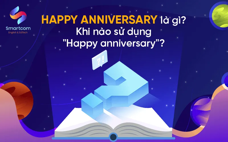 Giải mã cụm từ Happy Anniversary trong văn hóa quà tặng hiện đại