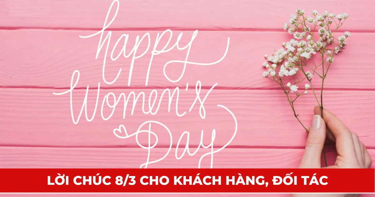 Lời chúc 8/3 trang trọng dành cho khách hàng doanh nghiệp