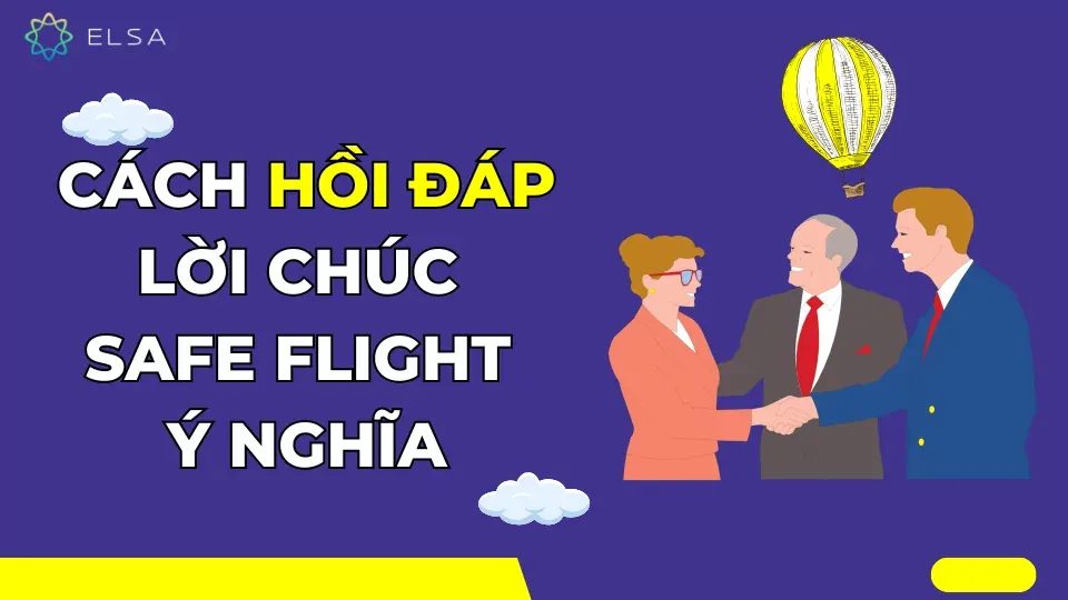 Những cách trả lời cho lời chúc safe flight