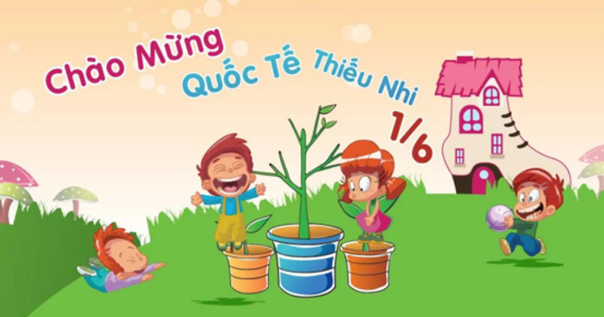 Tổng hợp những lời chúc Quốc tế Thiếu nhi cho các bé ý nghĩa nhất