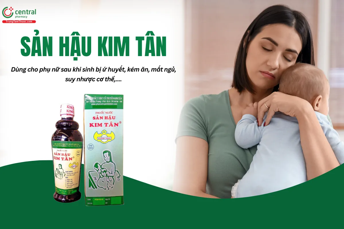 Thuốc Sản Hậu Kim Tân hỗ trợ phụ nữ sau sinh bồi bổ khí huyết, phục hồi sức khỏe