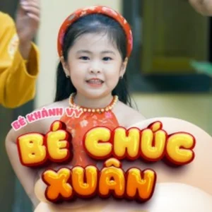 anh bia loi bai hat be chuc xuan ban be khanh vy